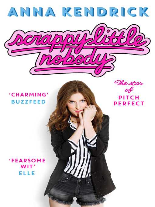 Title details for Scrappy Little Nobody by Anna Kendrick - Wait list